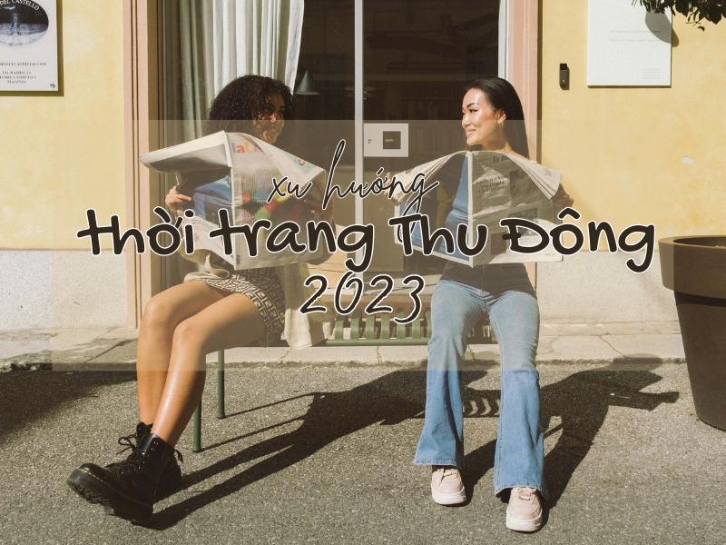 Khám phá 5 xu hướng thời trang 2023 thống trị mùa lạnh của phái đẹp